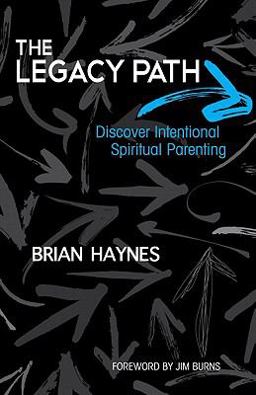 The Legacy Path: Discover Intentional Spiritual Parenting  9780892656349 Front Cover