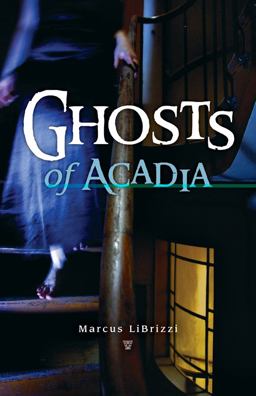 Ghosts of Acadia  9780892729210 Front Cover