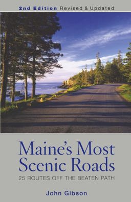 Maine's Most Scenic Roads : 25 Routes off the Beaten Path