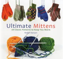 Ultimate Mittens 28 Classic Knitting Patterns to Keep You Warm  9780892729753 Front Cover
