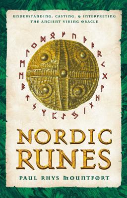 Nordic Runes Understanding, Casting, and Interpreting the Ancient Viking Oracle  9780892810932 Front Cover