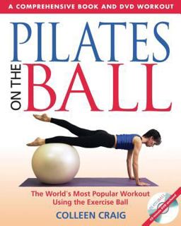 Pilates on the Ball A Comprehensive Book and DVD Workout  9780892810956 Front Cover