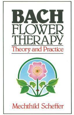 Bach Flower Therapy Theory and Practice  9780892812394 Front Cover