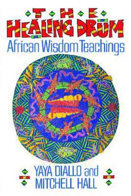 Healing Drum African Wisdom Teachings  9780892812561 Front Cover
