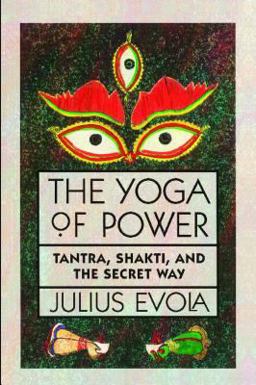 Yoga of Power Tantra, Shakti, and the Secret Way  9780892813681 Front Cover