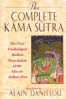 Complete Kama Sutra The First Unabridged Modern Translation of the Classic Indian Text  9780892814923 Front Cover