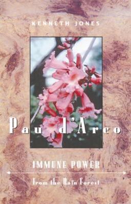 Pau D'Arco Immune Power from the Rain Forest  9780892814978 Front Cover
