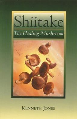 Shiitake The Healing Mushroom  9780892814992 Front Cover