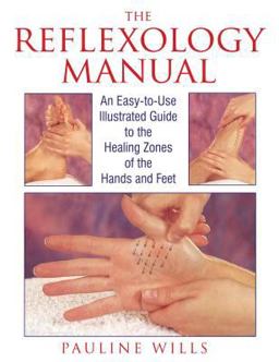 Reflexology Manual An Easy-To-Use Illustrated Guide to the Healing Zones of the Hands and Feet  9780892815470 Front Cover