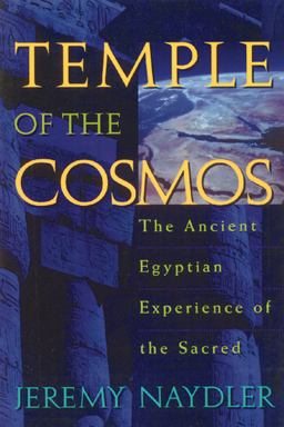 Temple of the Cosmos The Ancient Egyptian Experience of the Sacred  9780892815555 Front Cover