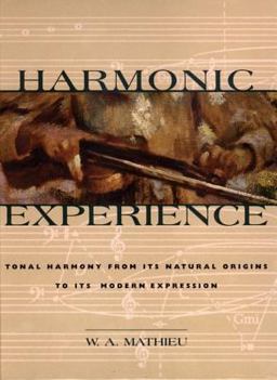 Harmonic Experience Tonal Harmony from Its Natural Origins to Its Modern Expression 2nd 9780892815609 Front Cover