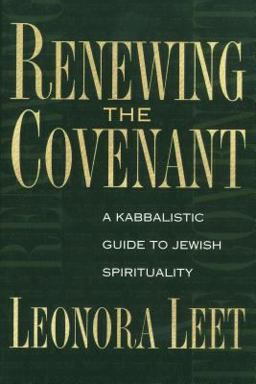 Renewing the Covenant A Kabbalistic Guide to Jewish Spirituality  9780892817139 Front Cover