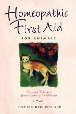 Homeopathic First Aid for Animals Tales and Techniques from a Country Practitioner  9780892817375 Front Cover