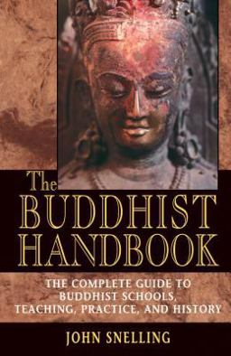 Buddhist Handbook A Complete Guide to Buddhist Schools, Teaching, Practice, and History  9780892817610 Front Cover