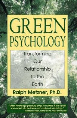 Green Psychology Transforming Our Relationship to the Earth  9780892817986 Front Cover
