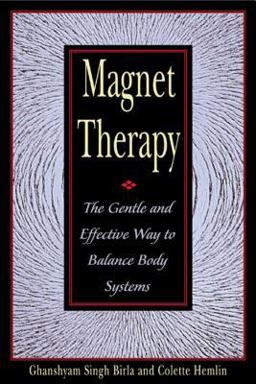 Magnet Therapy The Gentle and Effective Way to Balance Body Systems  9780892818419 Front Cover