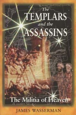 Templars and the Assassins The Militia of Heaven  9780892818594 Front Cover