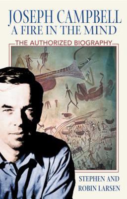 Joseph Campbell: a Fire in the Mind The Authorized Biography  9780892818730 Front Cover