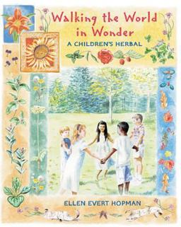 Walking the World in Wonder A Children's Herbal  9780892818785 Front Cover