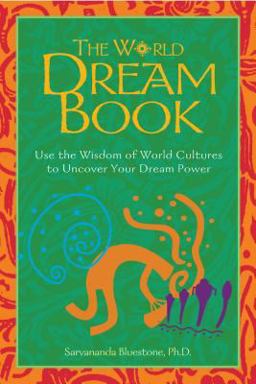 World Dream Book Use the Wisdom of World Cultures to Uncover Your Dream Power  9780892819027 Front Cover