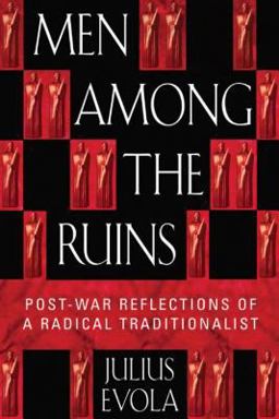 Men among the Ruins Post-War Reflections of a Radical Traditionalist  9780892819058 Front Cover