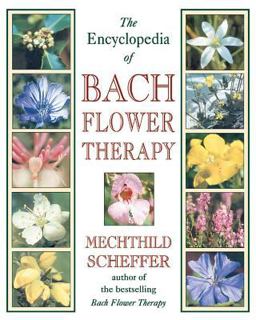 Encyclopedia of Bach Flower Therapy  9780892819416 Front Cover