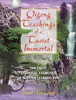 Qigong Teachings of a Taoist Immortal The Eight Essential Exercises of Master Li Ching-Yun  9780892819454 Front Cover