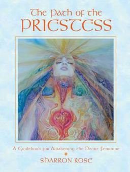 Path of the Priestess A Guidebook for Awakening the Divine Feminine  9780892819645 Front Cover