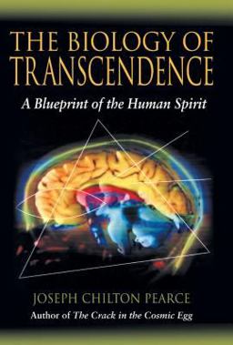 Biology of Transcendence A Blueprint of the Human Spirit  9780892819904 Front Cover