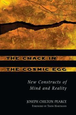 Crack in the Cosmic Egg New Constructs of Mind and Reality 2nd 9780892819942 Front Cover