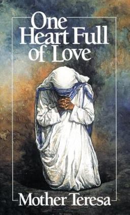 One Heart Full of Love Mother Teresa  9780892833931 Front Cover