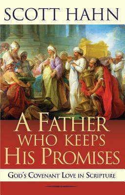 Father Who Keeps His Promises God's Covenant Love in Scripture  9780892838295 Front Cover