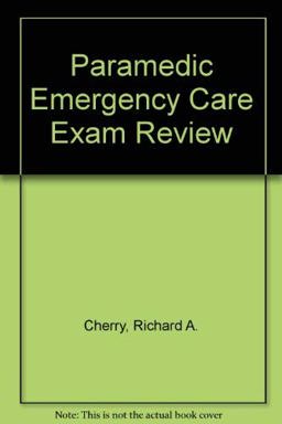 Paramedic Emergency Care Exam Review