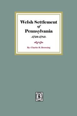 Welsh Settlement of Pennsylvania  9780893084646 Front Cover