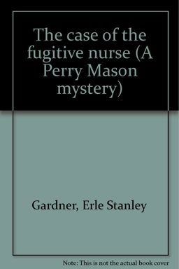 The Case of the Fugitive Nurse