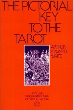 The Pictorial Key to the Tarot The Pictorial Key to the Tarot