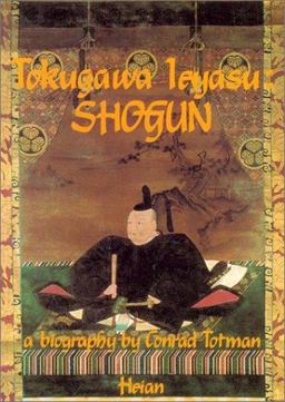 Tokugawa Ieyasu : Shogun 1st 9780893462109 Front Cover