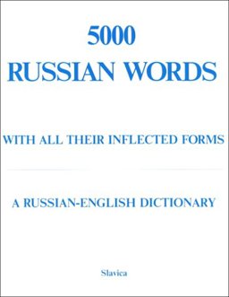 Five Thousand Russian Words with All Their Inflected Forms A Russian-English Dictionary  9780893571702 Front Cover