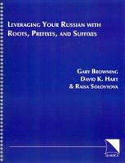 Leveraging Your Russian with Roots, Prefixes, and Suffixes  9780893573027 Front Cover