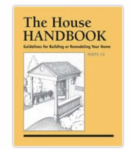 House Handbook : Guidelines for Building or Remodeling Your Home 3rd 9780893731014 Front Cover