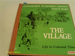 The Village, Life in Colonial Times