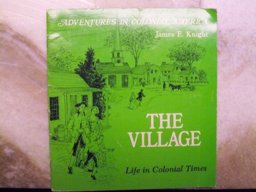 The Village Life in Colonial Times