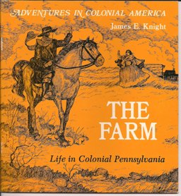 The Farm Life in Colonial Pennsylvania