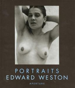 Edward Weston: Portraits Edward Weston: Portraits