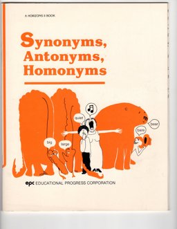 Synonyms, Antonyms, Homonyms