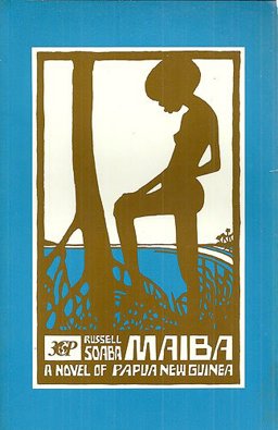 Maiba A Novel of Papua New Guinea 1979 9780894104145 Front Cover
