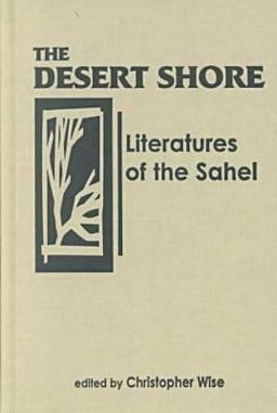 Desert Shore Literatures of the Sahel  9780894108679 Front Cover