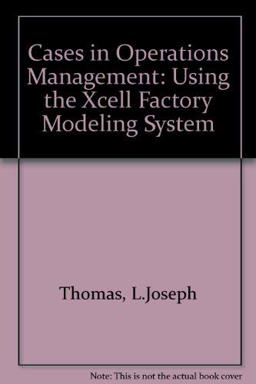 Cases in Operations Management Using the XCell Factory Modeling System
