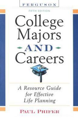 College Majors and Careers A Resource Guide for Effective Life Planning 5th 9780894343780 Front Cover