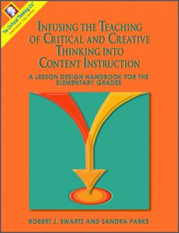 Infusing the Teaching of Critical and Creative Thinking into Content Instruction  9780894554810 Front Cover